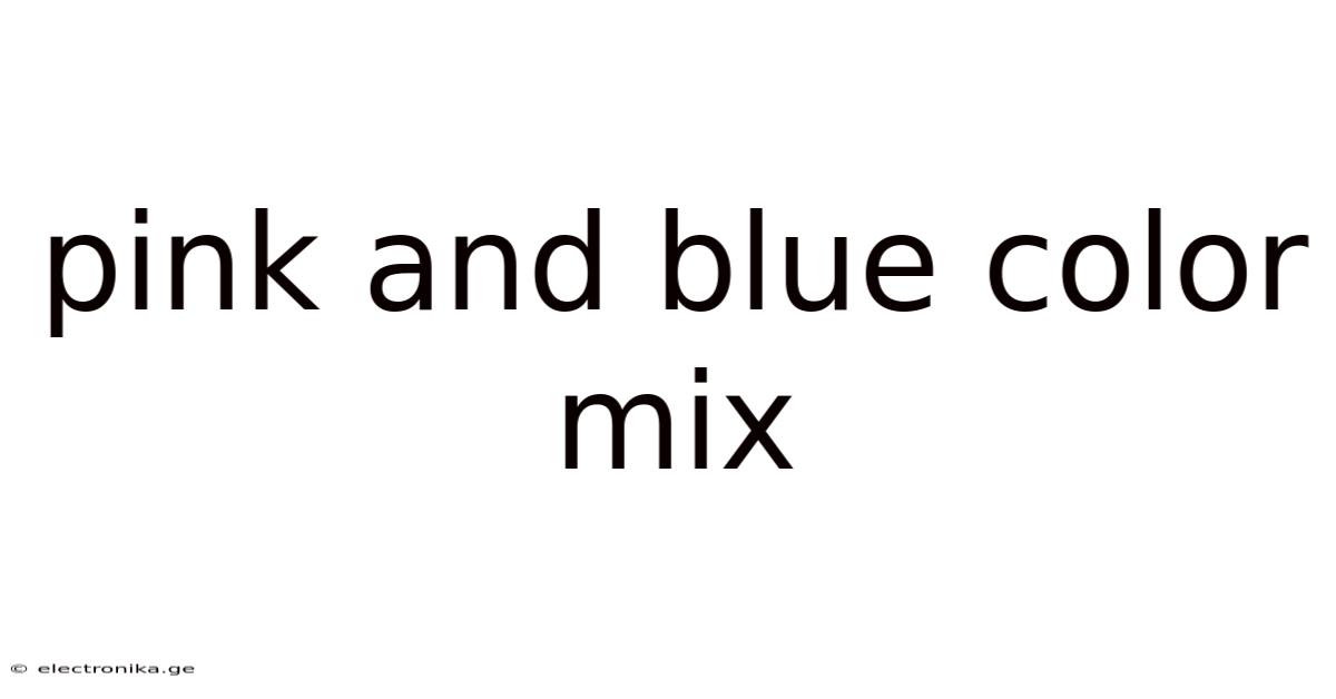 Pink And Blue Color Mix