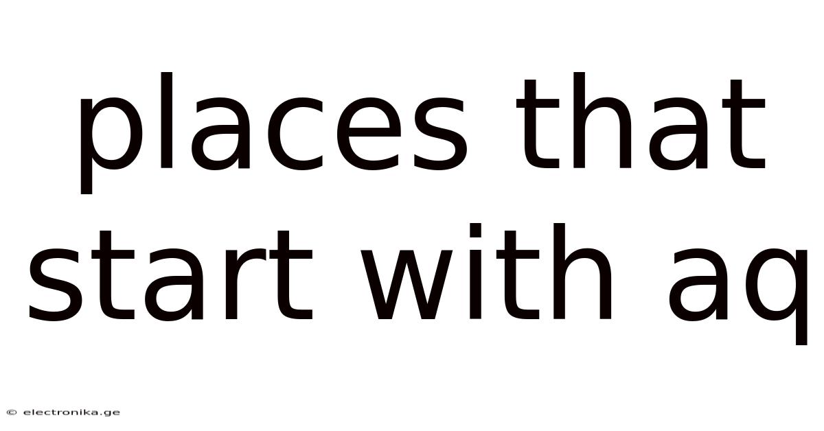Places That Start With Aq