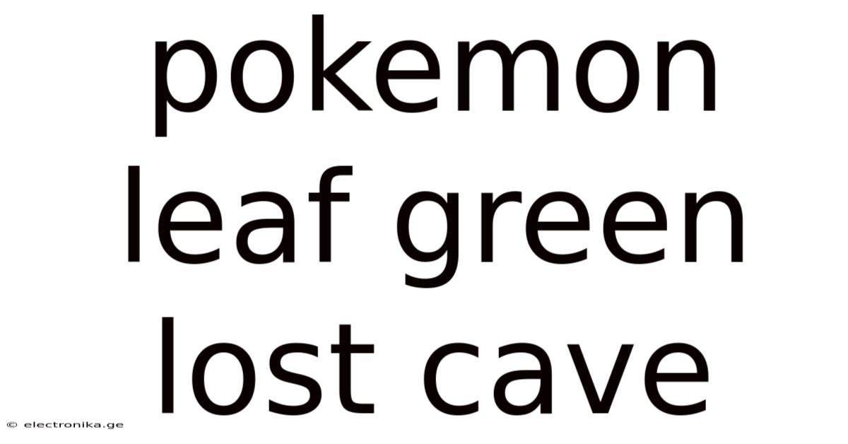 Pokemon Leaf Green Lost Cave