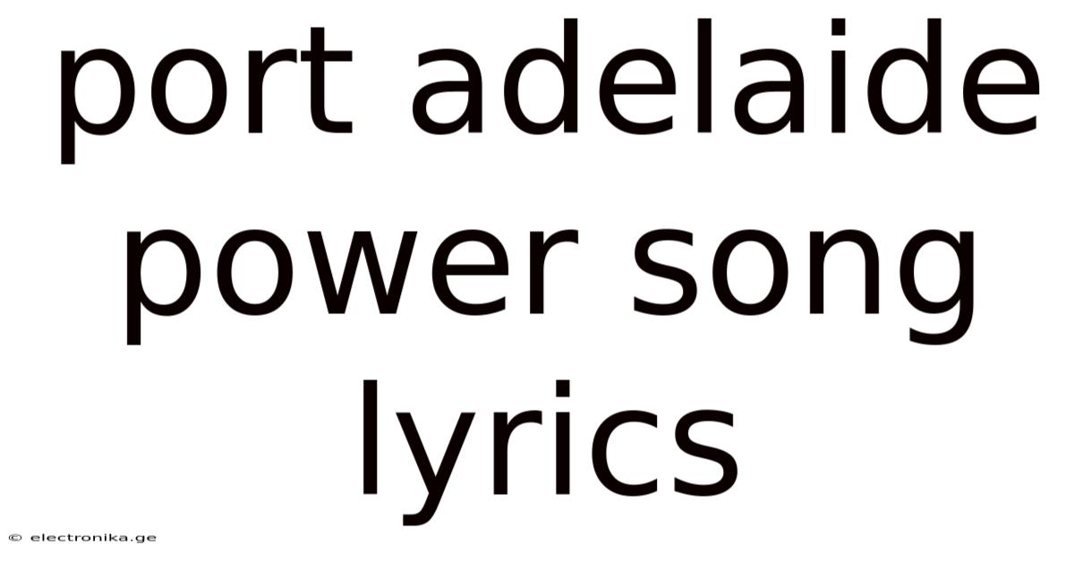 Port Adelaide Power Song Lyrics