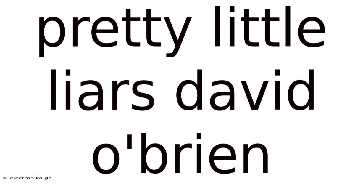 Pretty Little Liars David O'brien