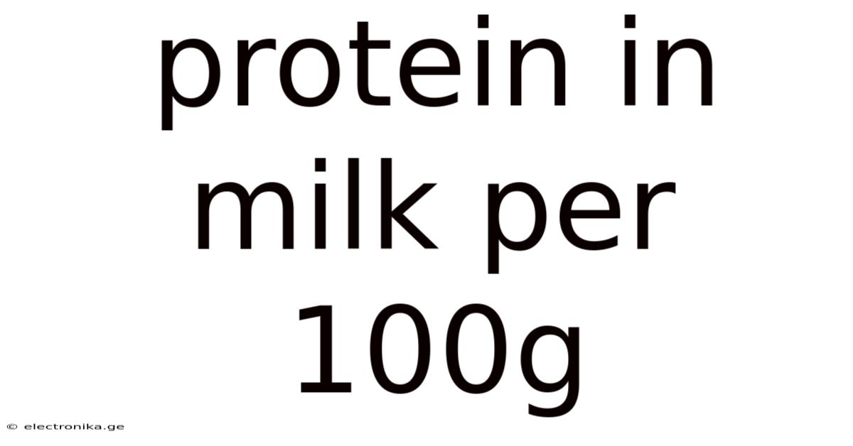 Protein In Milk Per 100g