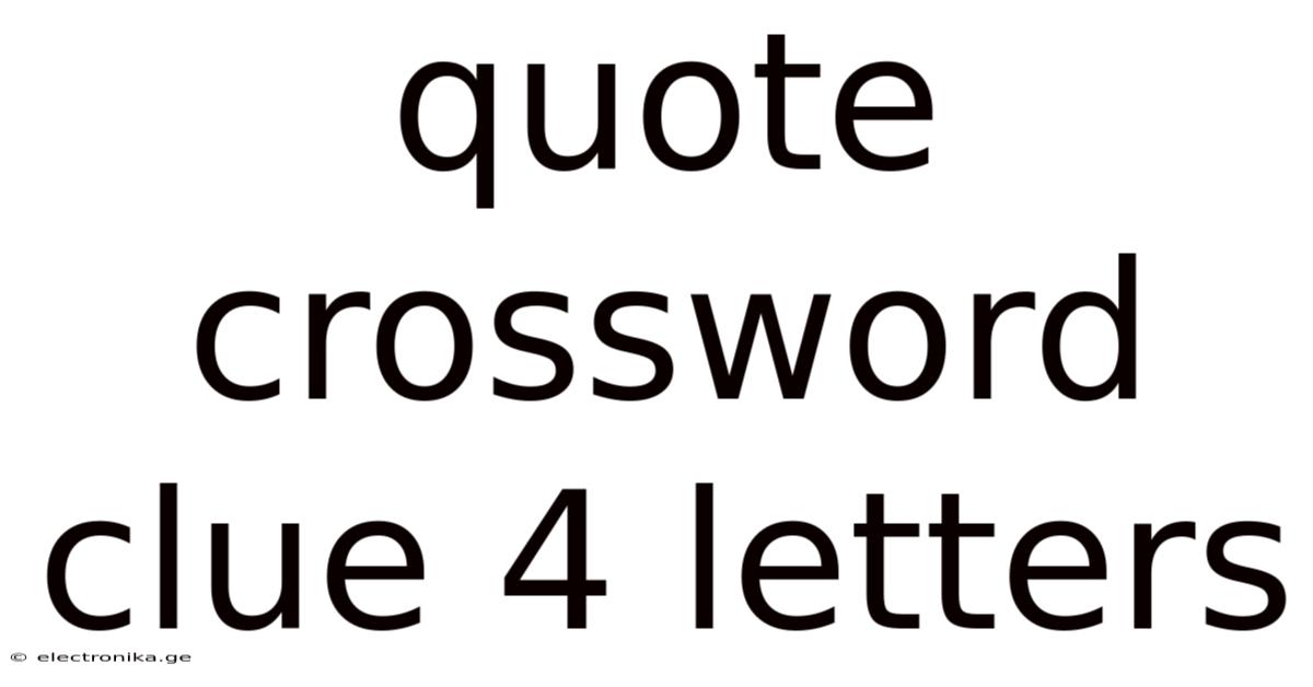 Quote Crossword Clue 4 Letters