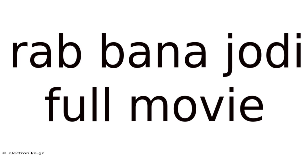 Rab Bana Jodi Full Movie