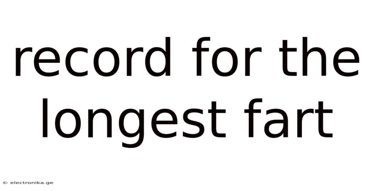 Record For The Longest Fart