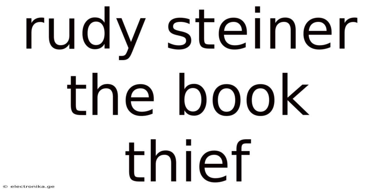 Rudy Steiner The Book Thief