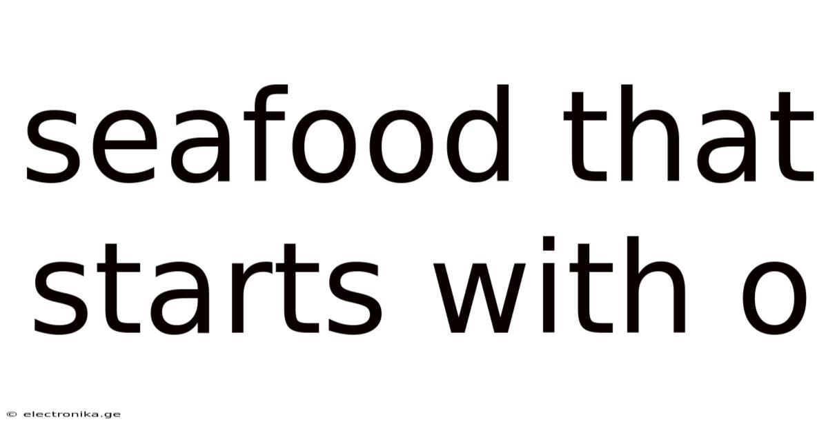 Seafood That Starts With O