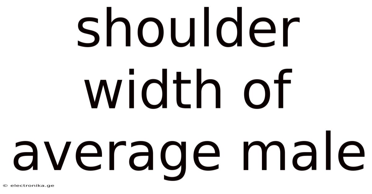 Shoulder Width Of Average Male