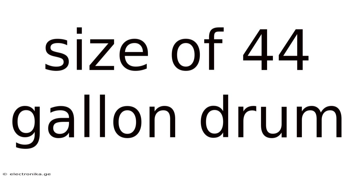 Size Of 44 Gallon Drum