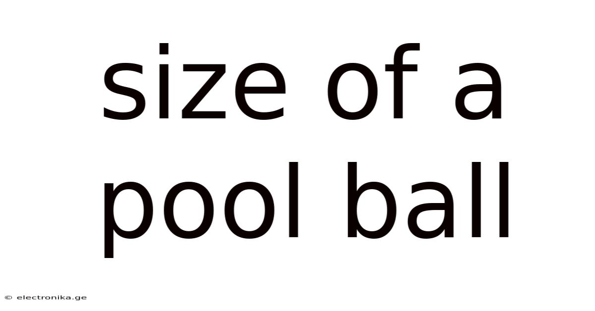 Size Of A Pool Ball