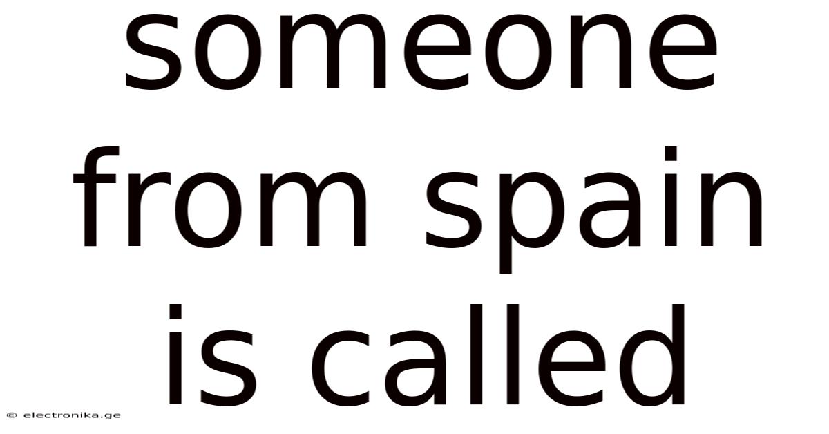 Someone From Spain Is Called