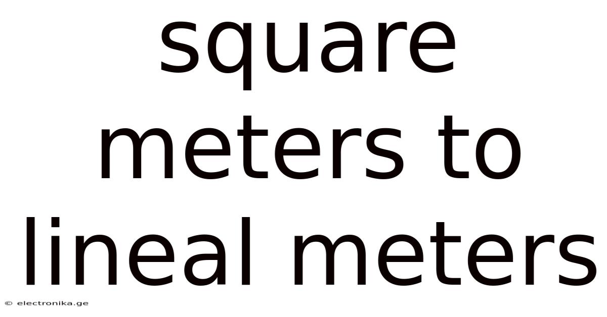 Square Meters To Lineal Meters