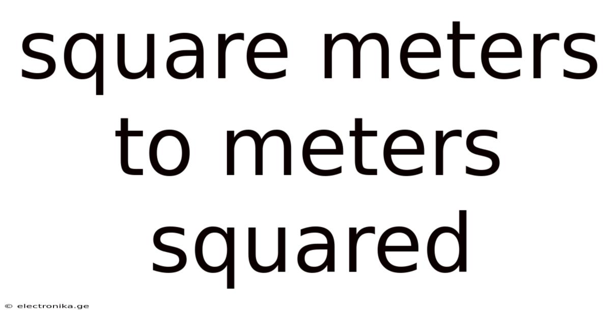 Square Meters To Meters Squared