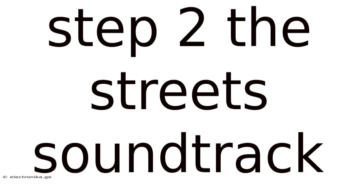 Step 2 The Streets Soundtrack