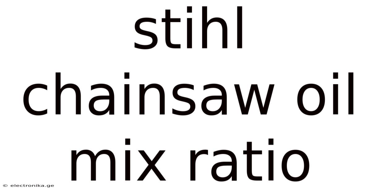 Stihl Chainsaw Oil Mix Ratio