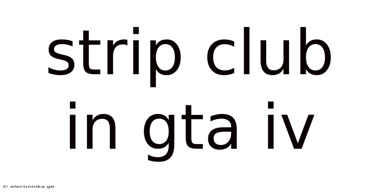 Strip Club In Gta Iv