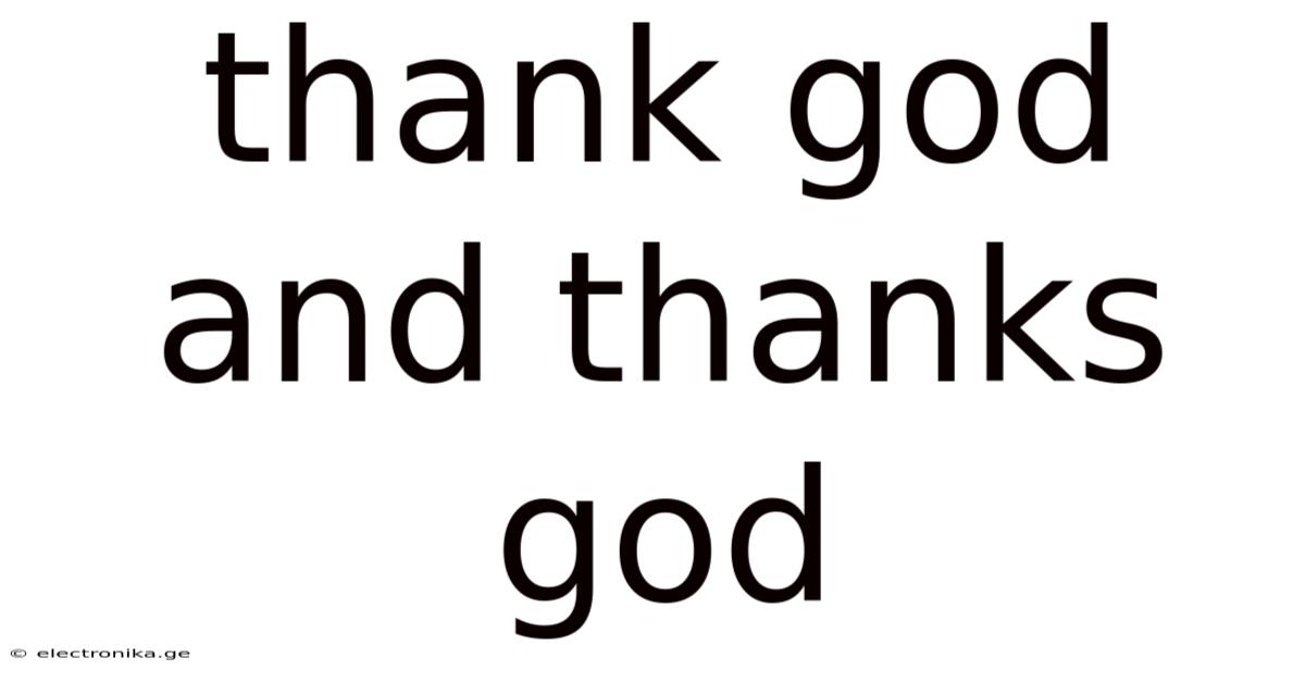Thank God And Thanks God