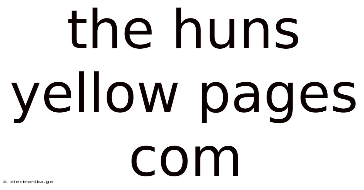 The Huns Yellow Pages Com
