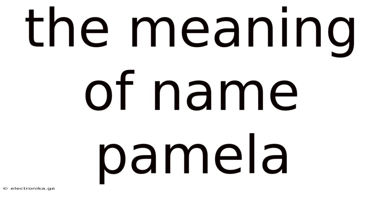 The Meaning Of Name Pamela