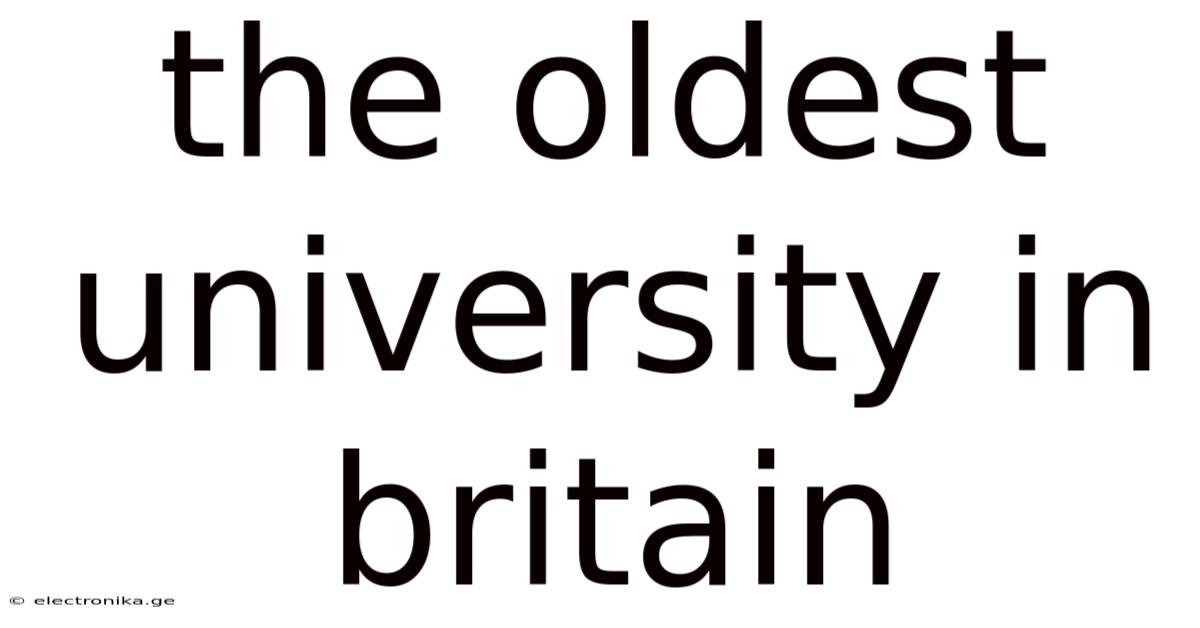 The Oldest University In Britain