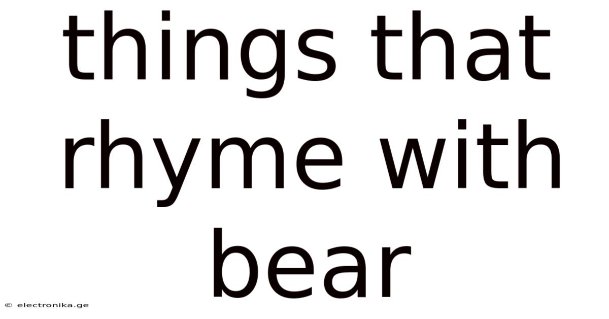 Things That Rhyme With Bear