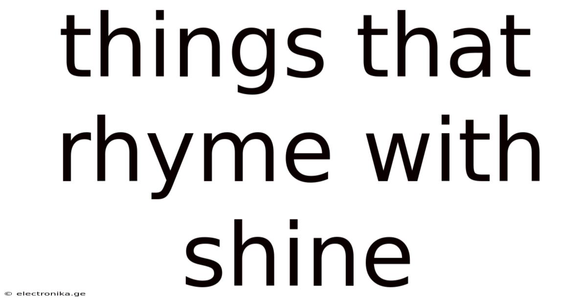 Things That Rhyme With Shine