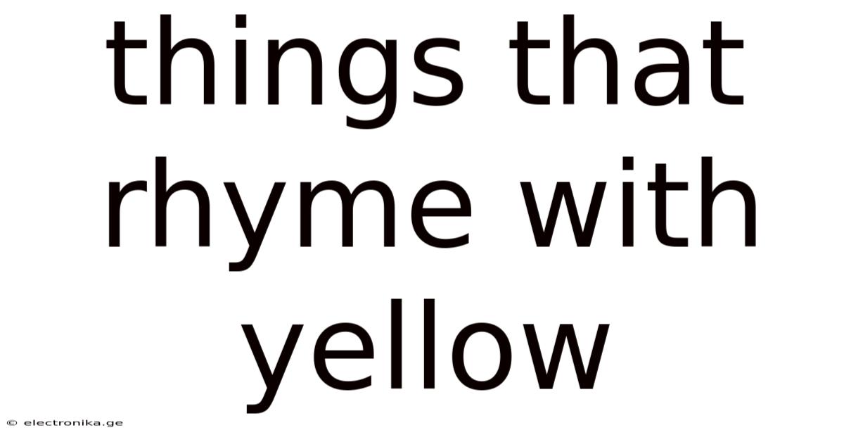 Things That Rhyme With Yellow