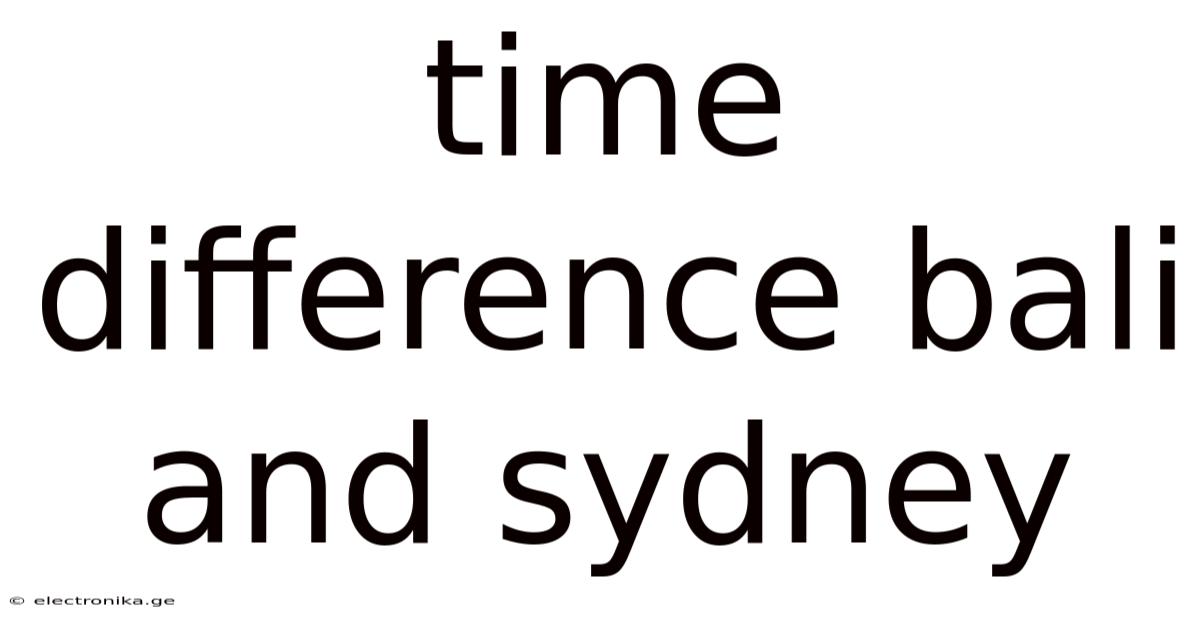Time Difference Bali And Sydney