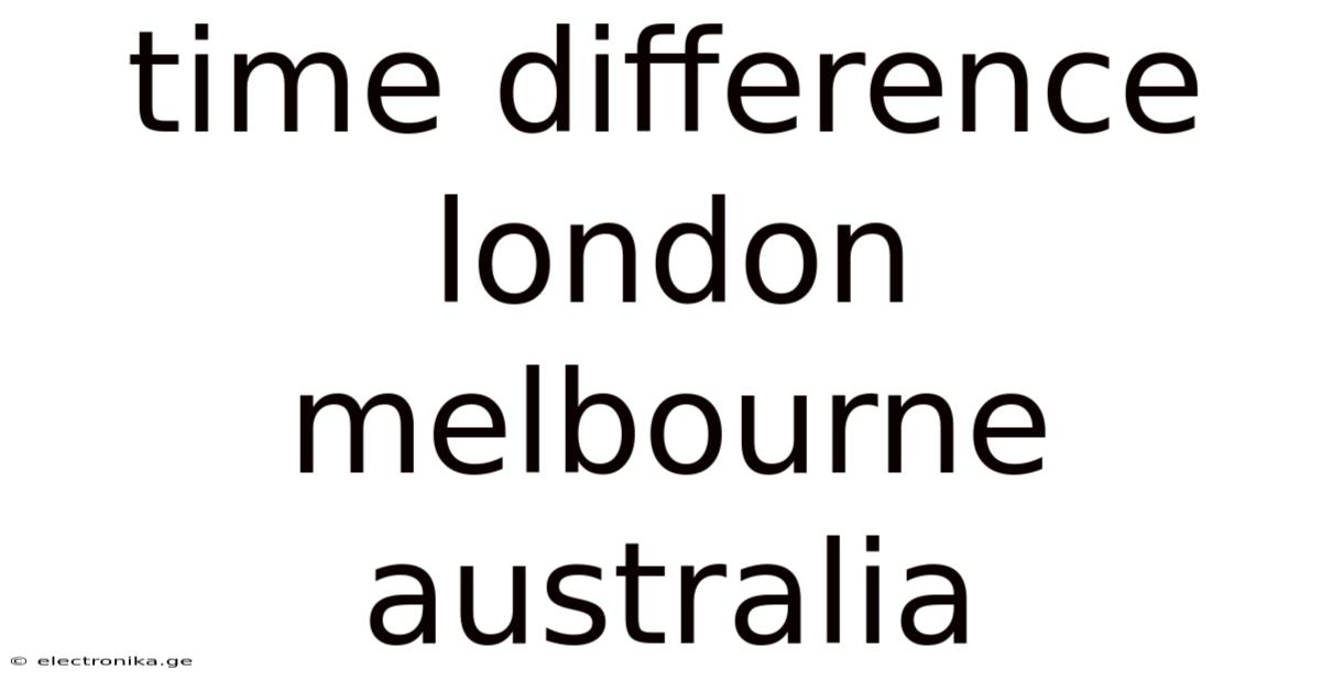 Time Difference London Melbourne Australia