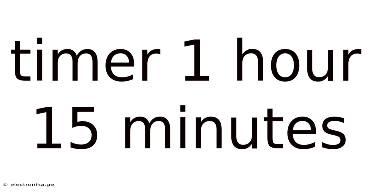 Timer 1 Hour 15 Minutes