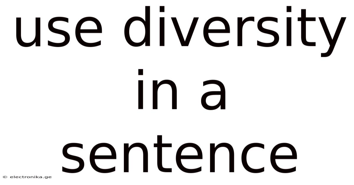 Use Diversity In A Sentence