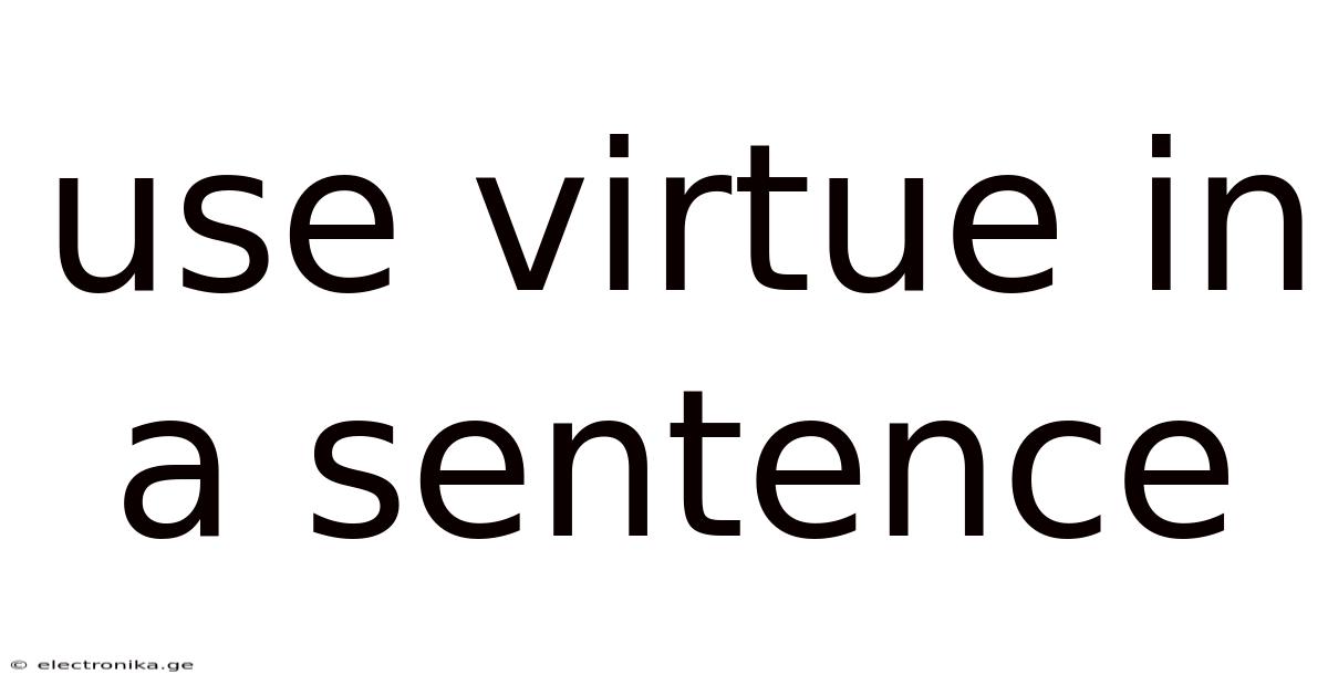 Use Virtue In A Sentence