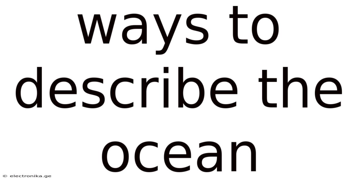 Ways To Describe The Ocean