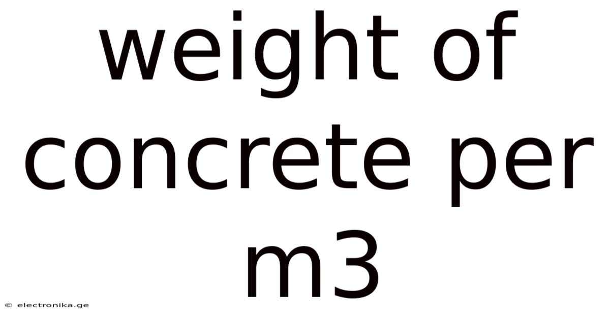 Weight Of Concrete Per M3