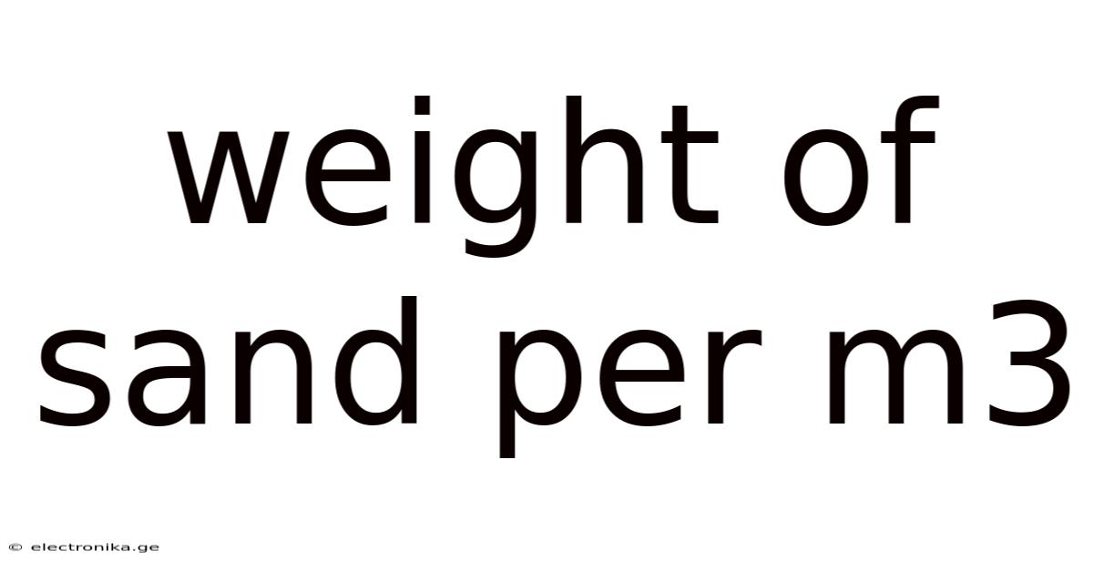 Weight Of Sand Per M3