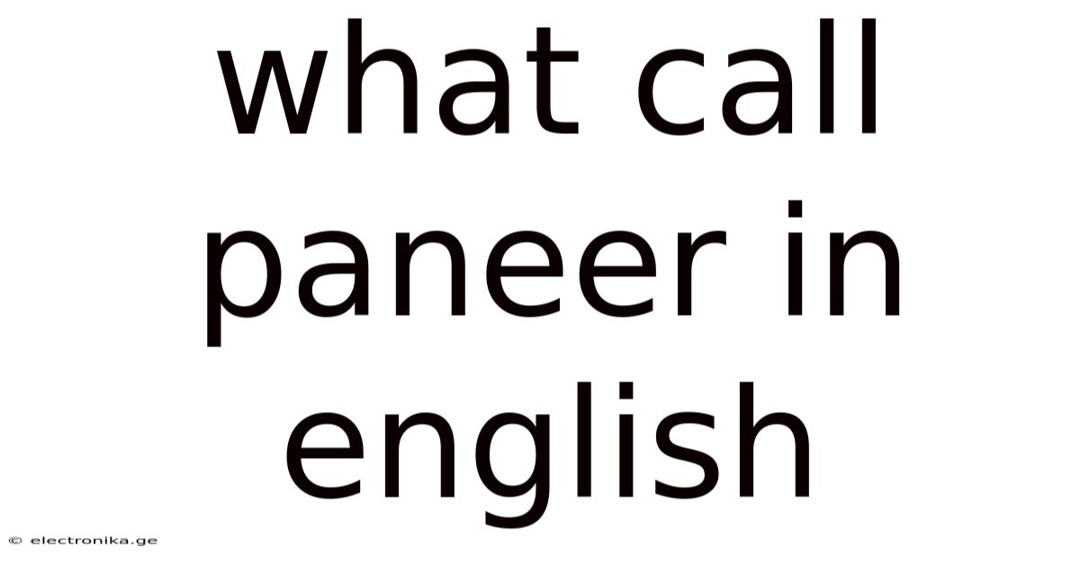 What Call Paneer In English