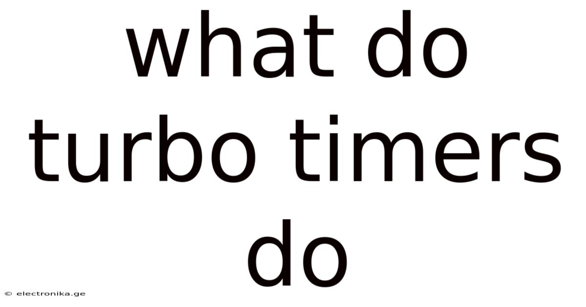 What Do Turbo Timers Do