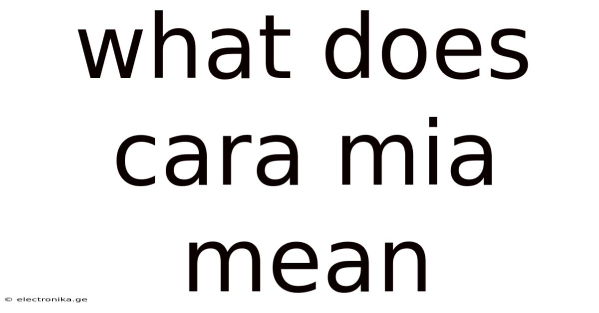 What Does Cara Mia Mean