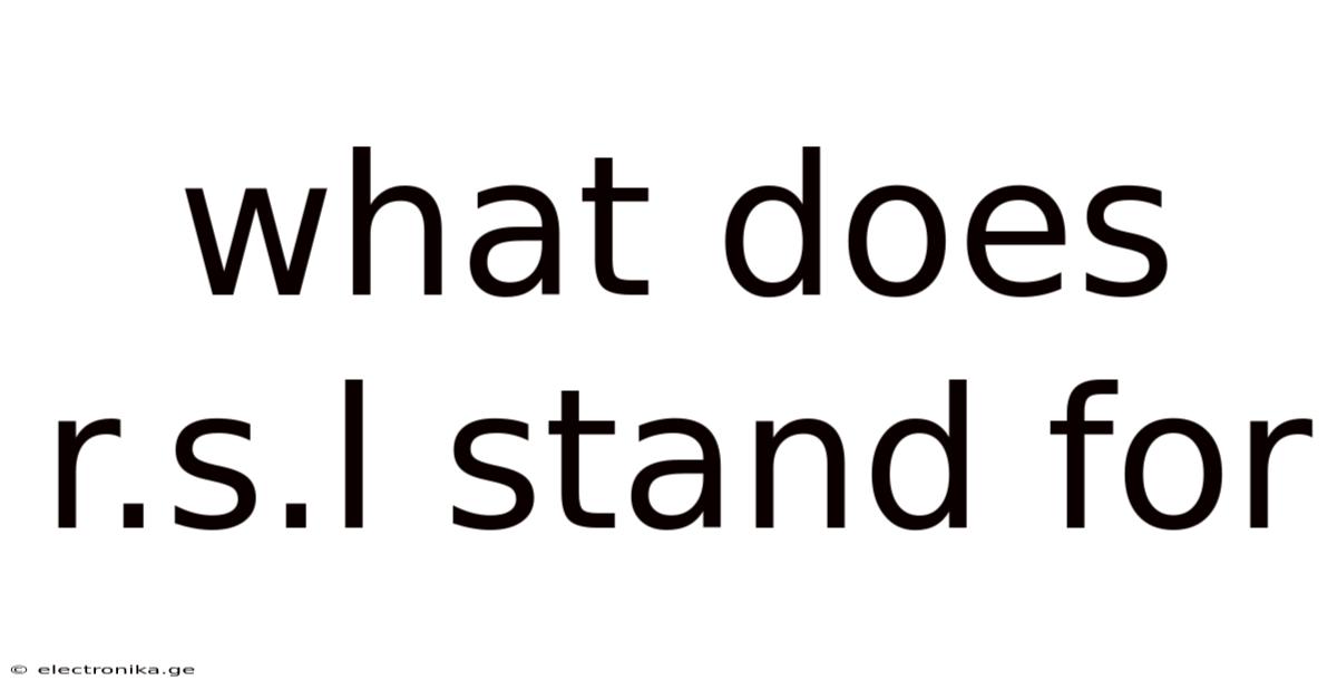 What Does R.s.l Stand For