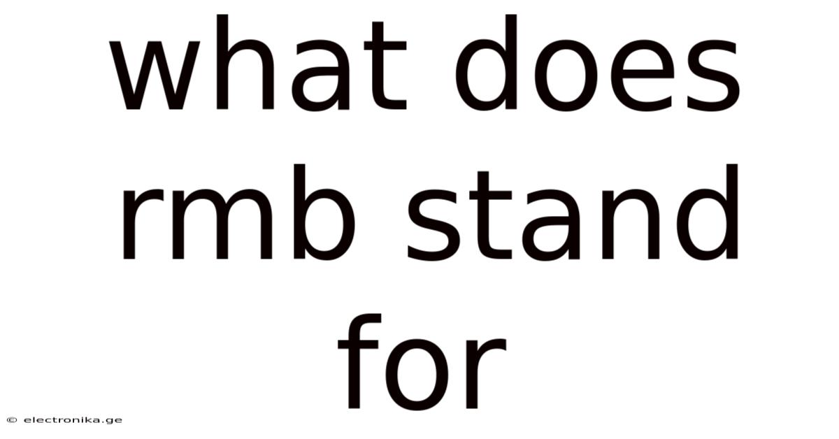 What Does Rmb Stand For