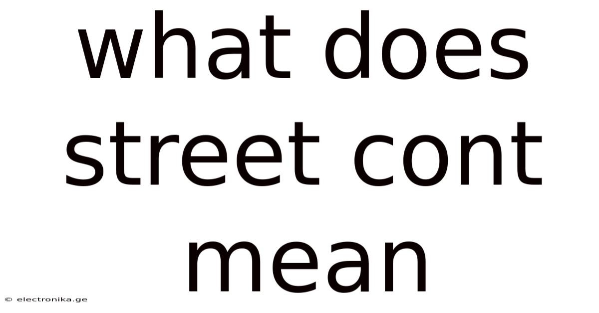 What Does Street Cont Mean