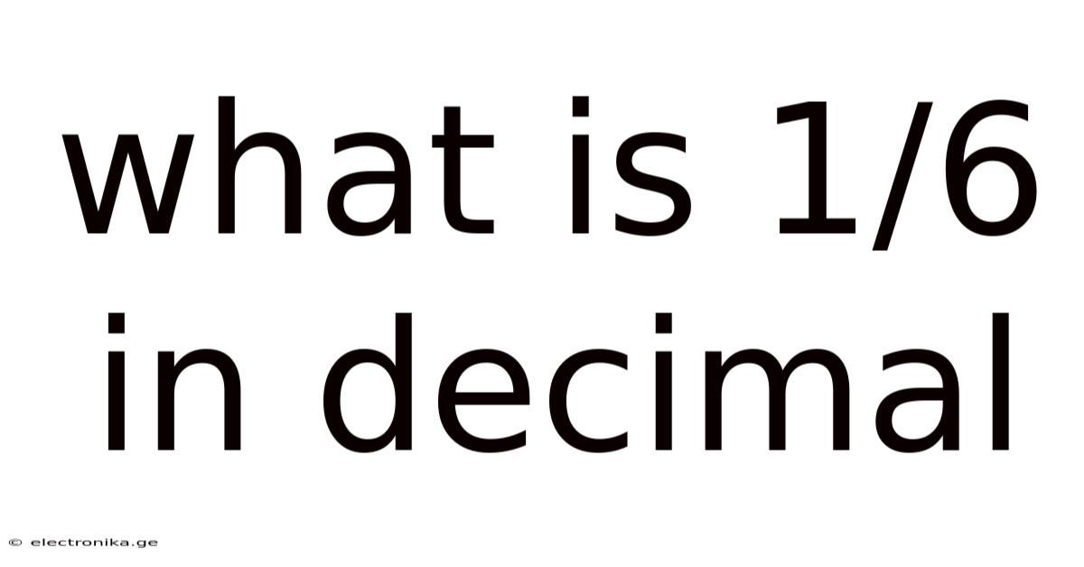 What Is 1/6 In Decimal