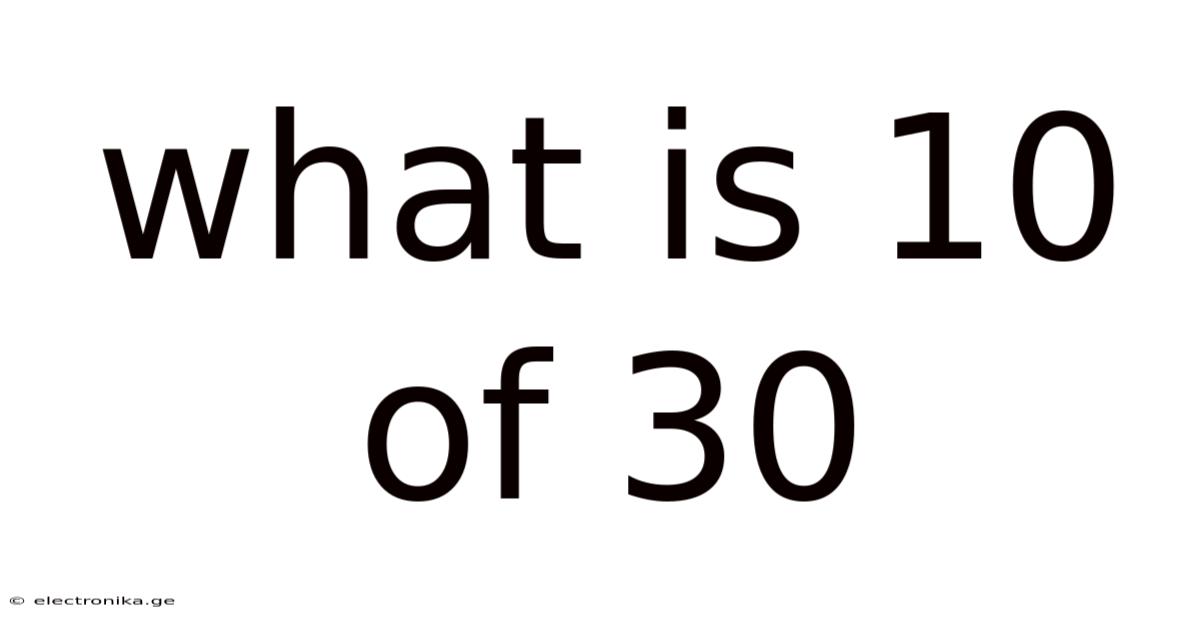What Is 10 Of 30