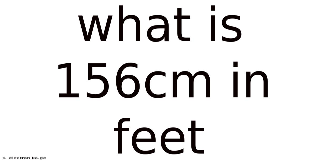 What Is 156cm In Feet