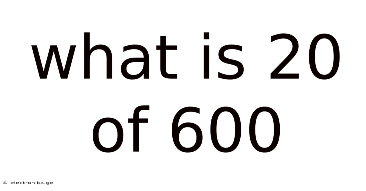 What Is 20 Of 600