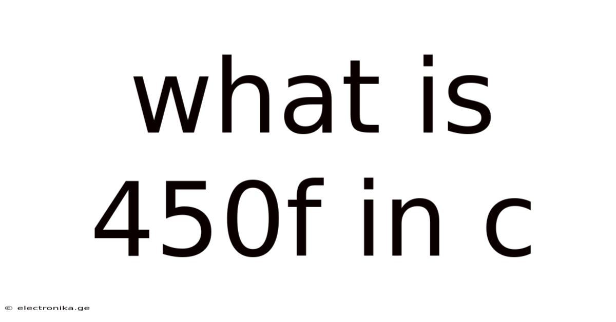 What Is 450f In C