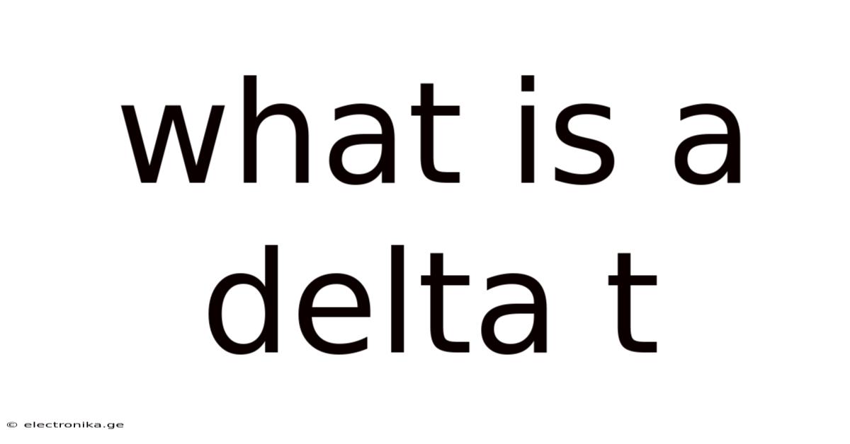 What Is A Delta T