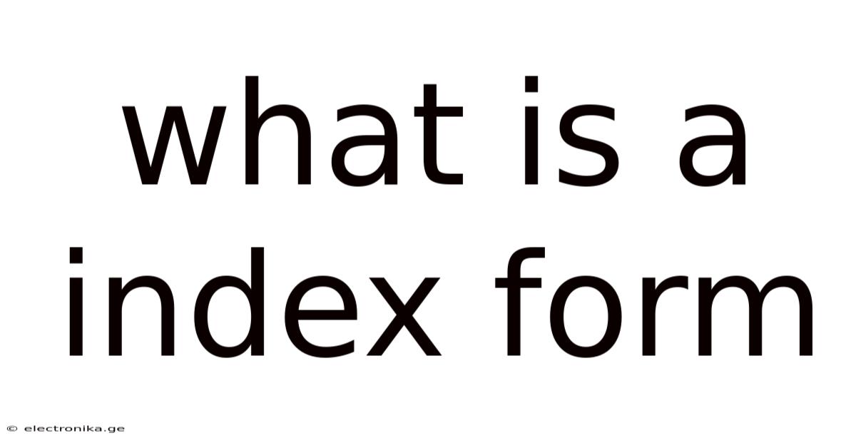 What Is A Index Form