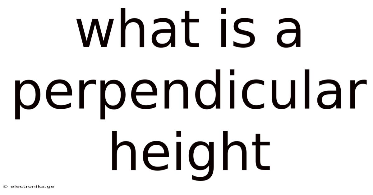 What Is A Perpendicular Height