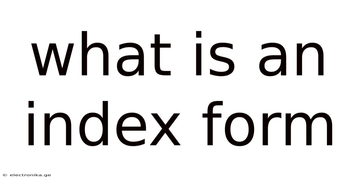 What Is An Index Form